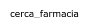 cerca_farmacia